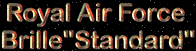 unser Standardmodell " RAF " - preisg?stig , stabil und schaut gut aus...
