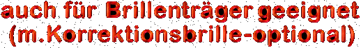 die Probleml�sung bei Brillentr�gern - die Korrektionsbrille