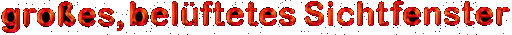 optimale Sichtfensterbel�ftung