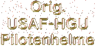 eine absolute Rarit�t....der original Pilotenhelm der USAF 